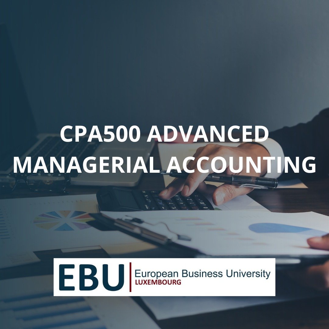 CP500A – Advanced Managerial Accounting